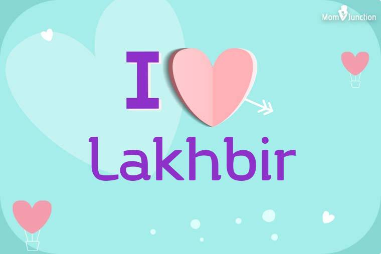 I Love Lakhbir Wallpaper