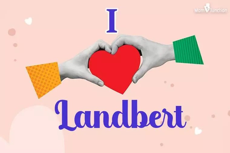 I Love Landbert Wallpaper