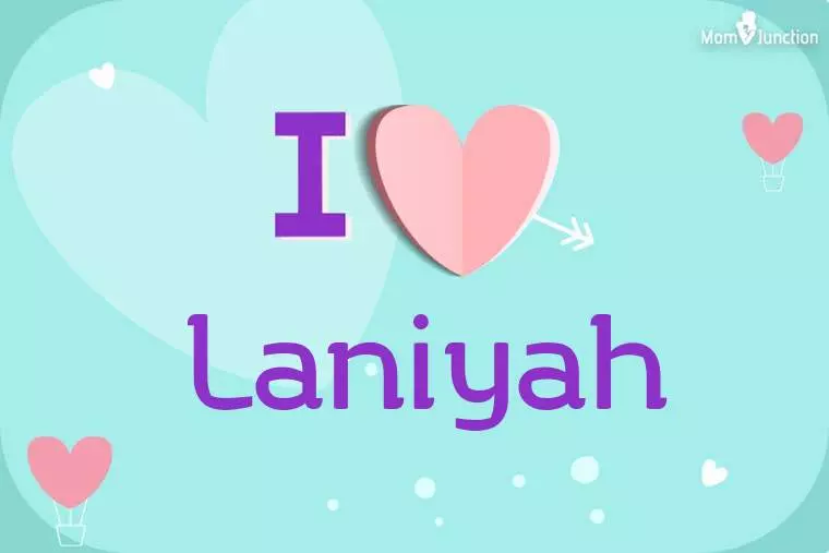 I Love Laniyah Wallpaper