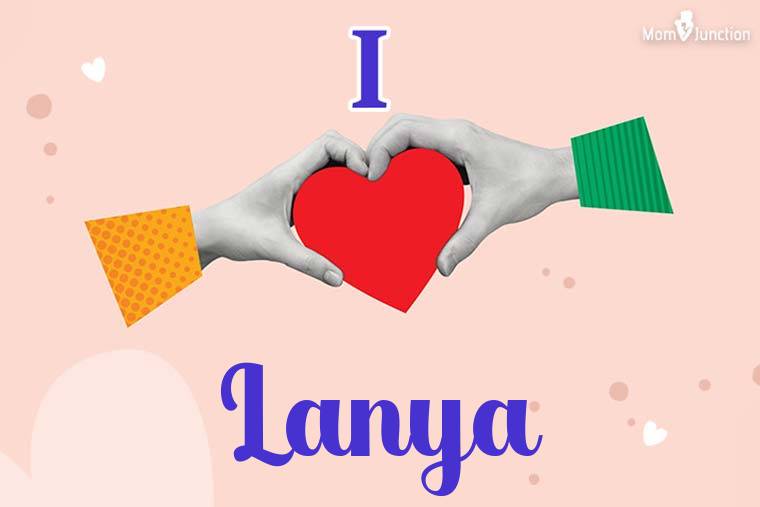 I Love Lanya Wallpaper
