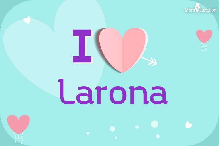 I Love Larona Wallpaper
