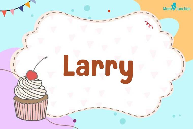 Larry Birthday Wallpaper
