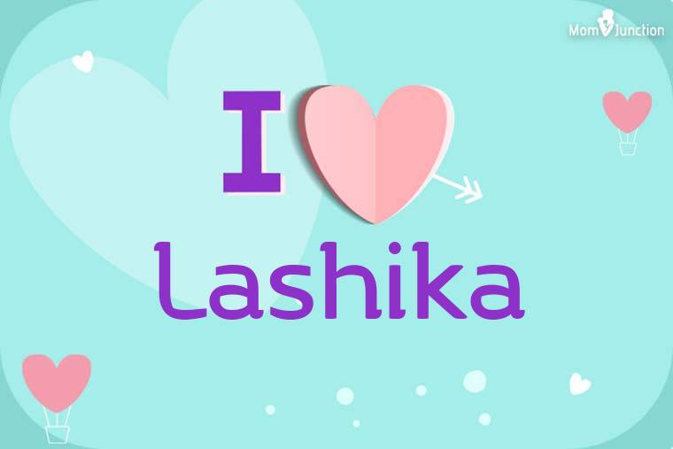 I Love Lashika Wallpaper