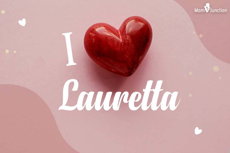 I Love Lauretta Wallpaper