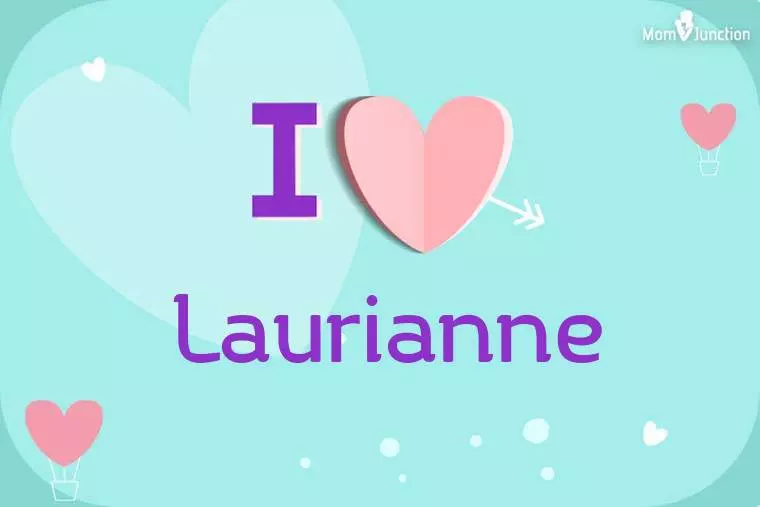 I Love Laurianne Wallpaper