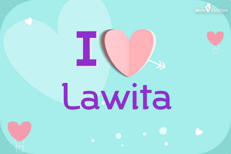 I Love Lawita Wallpaper