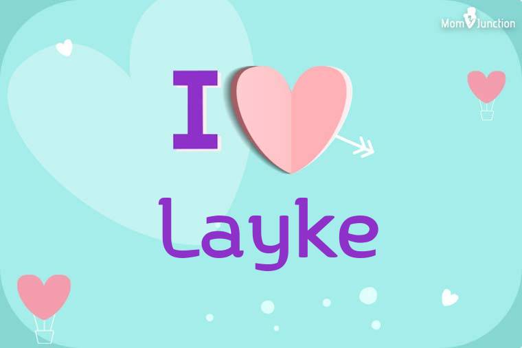 I Love Layke Wallpaper