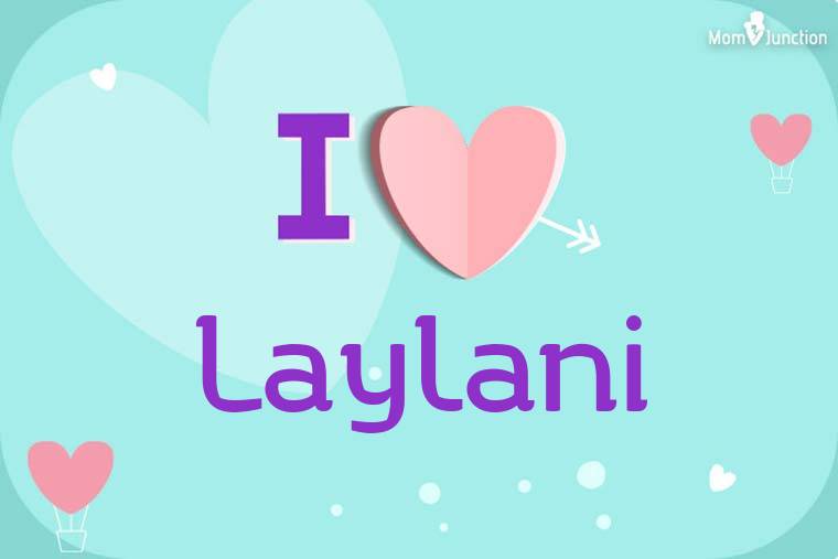 I Love Laylani Wallpaper