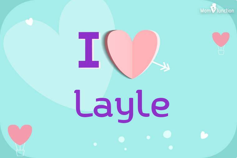 I Love Layle Wallpaper