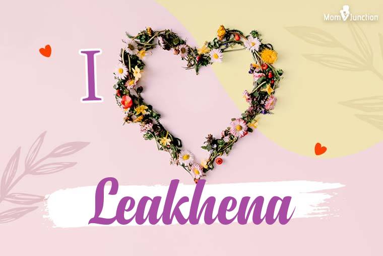 I Love Leakhena Wallpaper