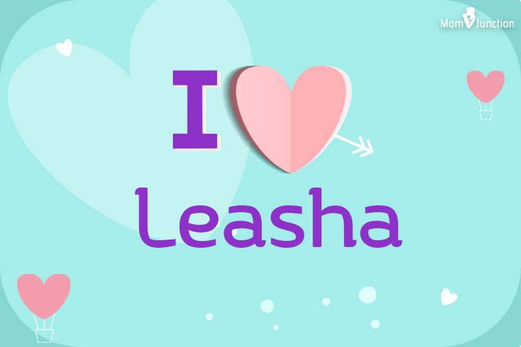 I Love Leasha Wallpaper