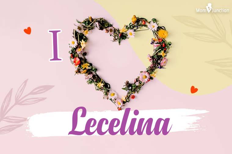 I Love Lecelina Wallpaper