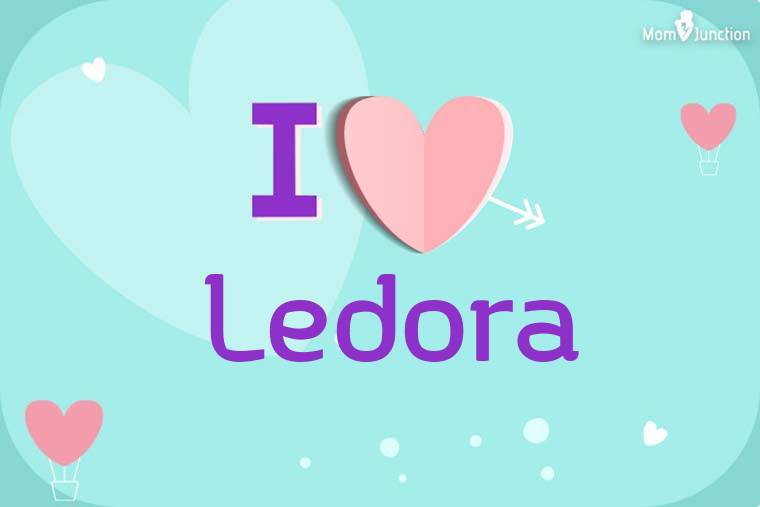 I Love Ledora Wallpaper