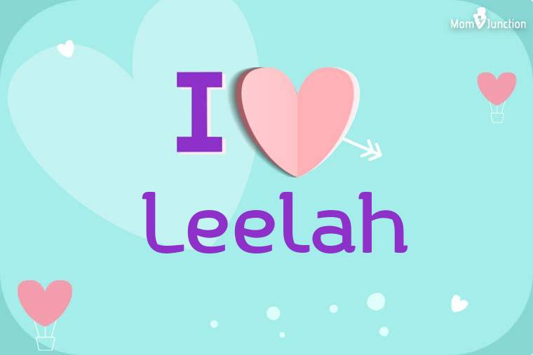 I Love Leelah Wallpaper