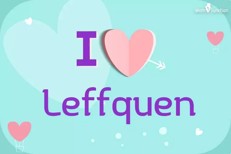 I Love Leffquen Wallpaper