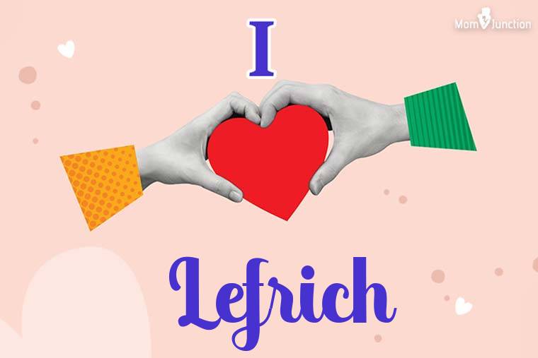 I Love Lefrich Wallpaper