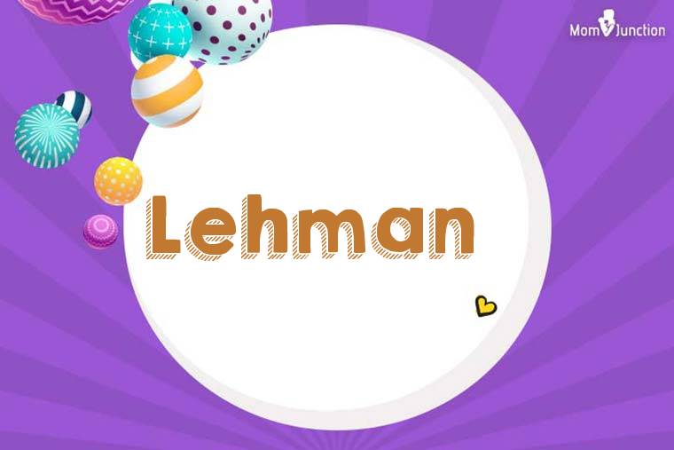 Lehman 3D Wallpaper