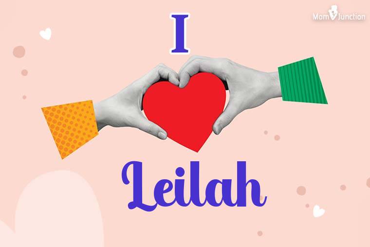 I Love Leilah Wallpaper