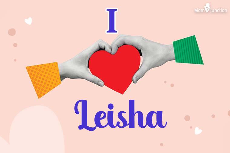 I Love Leisha Wallpaper