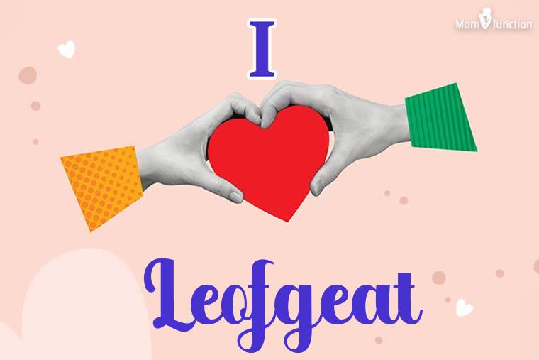 I Love Leofgeat Wallpaper