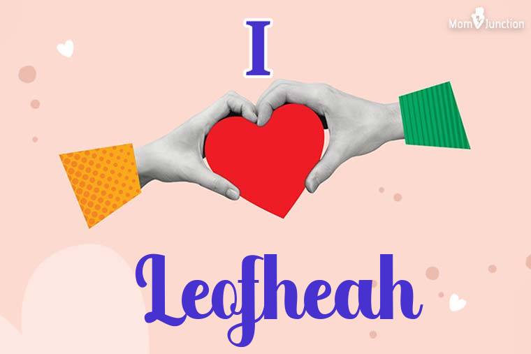 I Love Leofheah Wallpaper