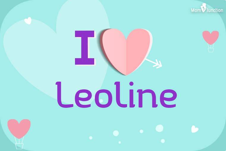 I Love Leoline Wallpaper