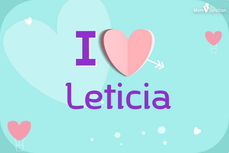 I Love Leticia Wallpaper