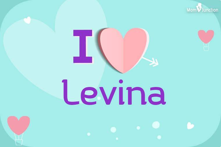 I Love Levina Wallpaper