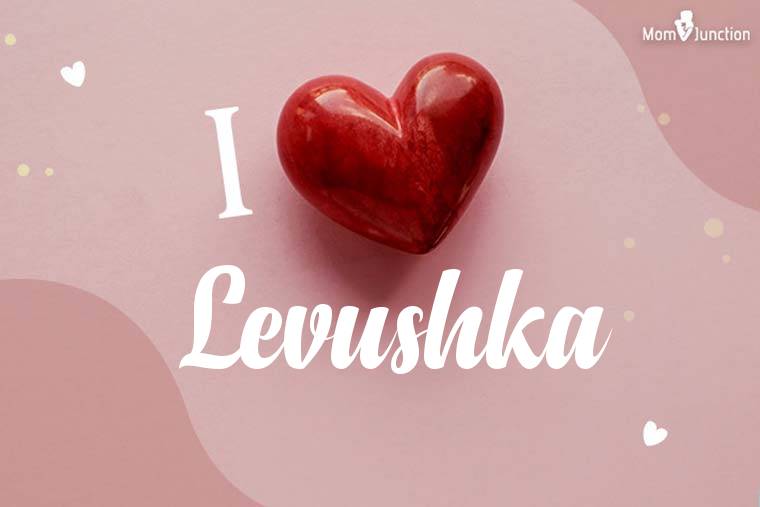 I Love Levushka Wallpaper