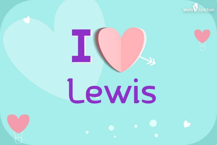 I Love Lewis Wallpaper