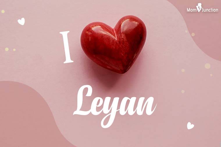 I Love Leyan Wallpaper