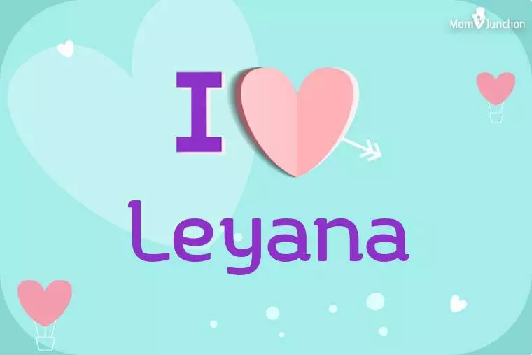 I Love Leyana Wallpaper