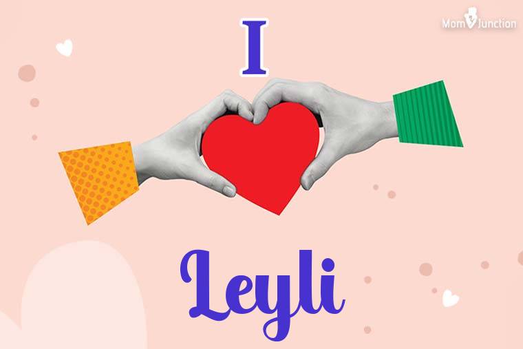 I Love Leyli Wallpaper