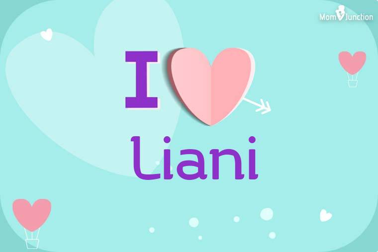 I Love Liani Wallpaper
