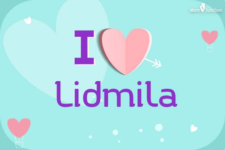 I Love Lidmila Wallpaper