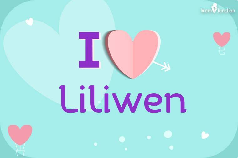 I Love Liliwen Wallpaper