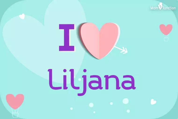 I Love Liljana Wallpaper