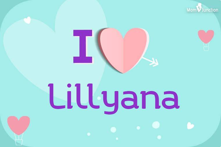 I Love Lillyana Wallpaper