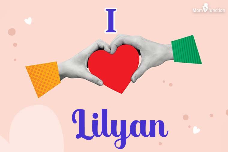 I Love Lilyan Wallpaper