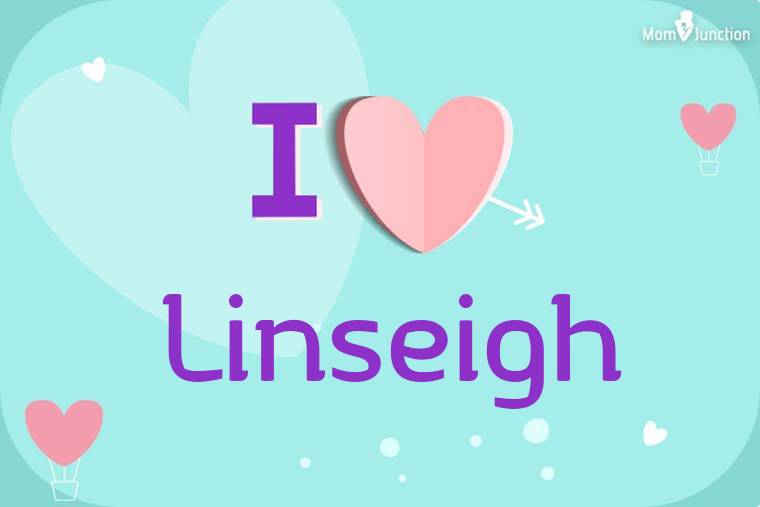 I Love Linseigh Wallpaper
