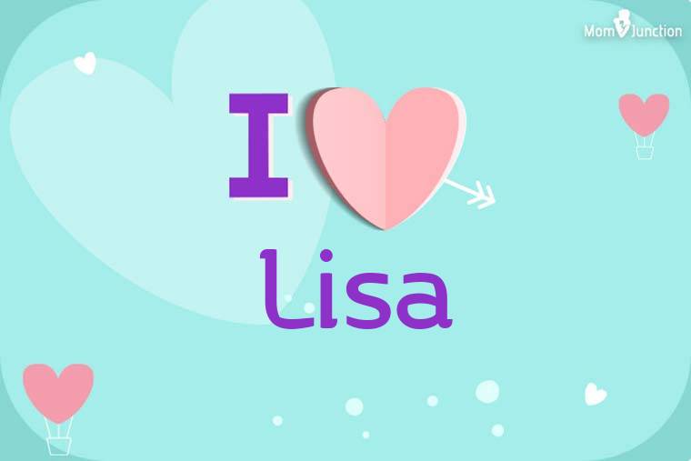 I Love Lisa Wallpaper