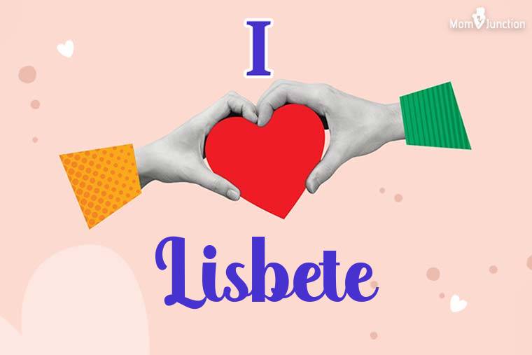 I Love Lisbete Wallpaper