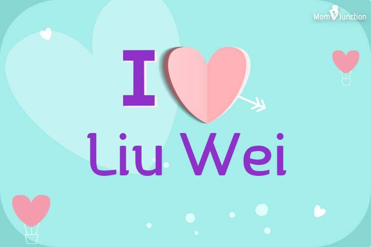 I Love Liu Wei Wallpaper