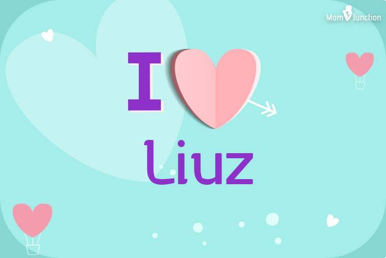 I Love Liuz Wallpaper