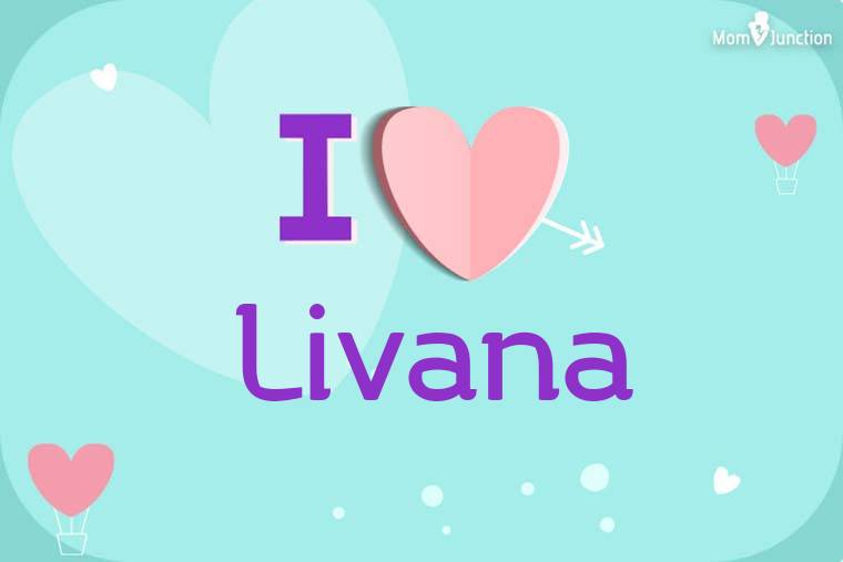 I Love Livana Wallpaper