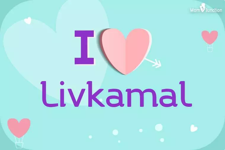 I Love Livkamal Wallpaper