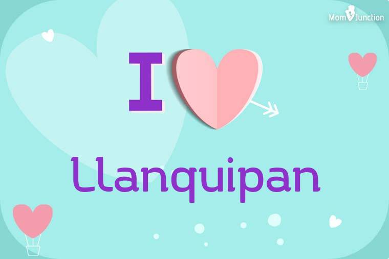 I Love Llanquipan Wallpaper
