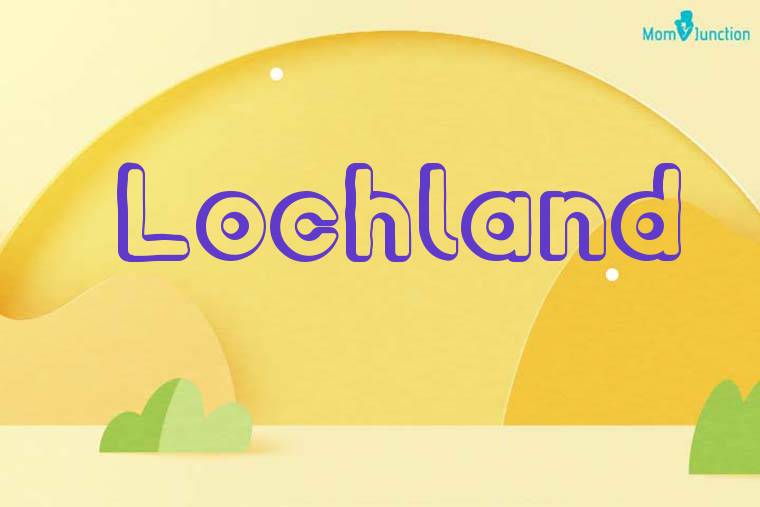 Lochland 3D Wallpaper