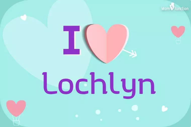 I Love Lochlyn Wallpaper