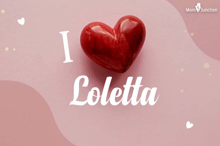 I Love Loletta Wallpaper